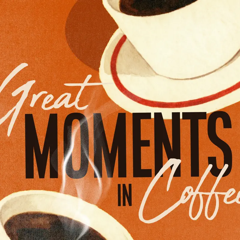 Great Moments in Coffee on Apple Podcasts